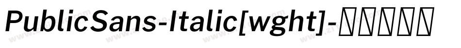 PublicSans-Italic[wght]字体转换